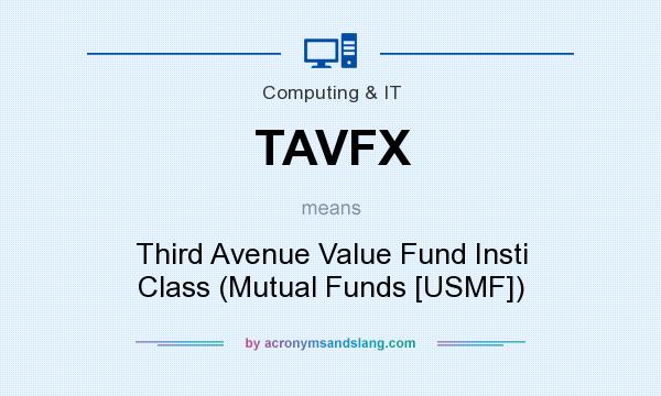 What does TAVFX mean? It stands for Third Avenue Value Fund Insti Class (Mutual Funds [USMF])