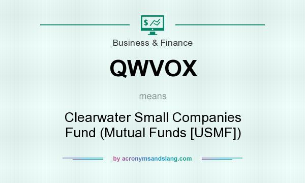 What does QWVOX mean? It stands for Clearwater Small Companies Fund (Mutual Funds [USMF])