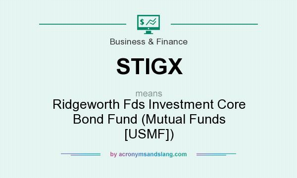 What does STIGX mean? It stands for Ridgeworth Fds Investment Core Bond Fund (Mutual Funds [USMF])