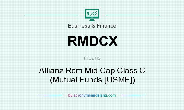 What does RMDCX mean? It stands for Allianz Rcm Mid Cap Class C (Mutual Funds [USMF])
