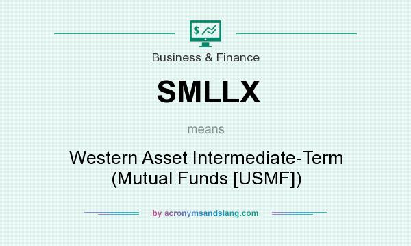 What does SMLLX mean? It stands for Western Asset Intermediate-Term (Mutual Funds [USMF])