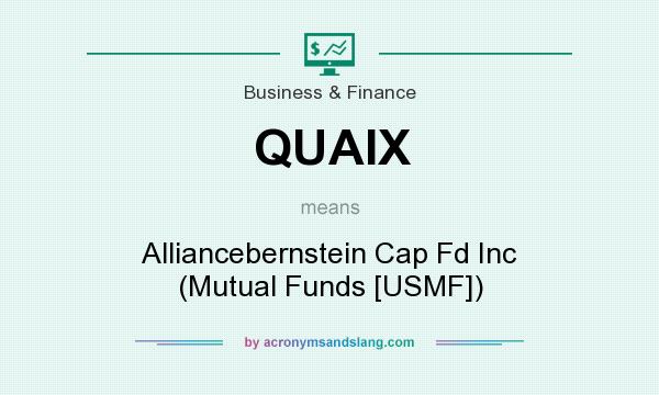 What does QUAIX mean? It stands for Alliancebernstein Cap Fd Inc (Mutual Funds [USMF])