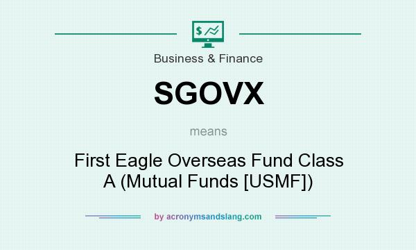 What does SGOVX mean? It stands for First Eagle Overseas Fund Class A (Mutual Funds [USMF])
