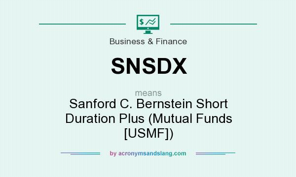 What does SNSDX mean? It stands for Sanford C. Bernstein Short Duration Plus (Mutual Funds [USMF])