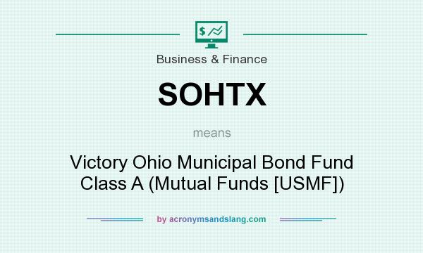 What does SOHTX mean? It stands for Victory Ohio Municipal Bond Fund Class A (Mutual Funds [USMF])