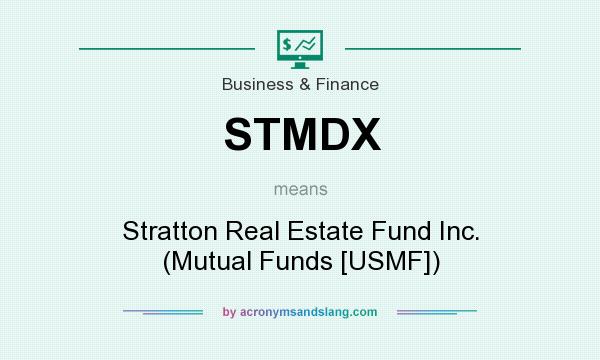 What does STMDX mean? It stands for Stratton Real Estate Fund Inc. (Mutual Funds [USMF])