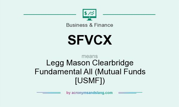 What does SFVCX mean? It stands for Legg Mason Clearbridge Fundamental All (Mutual Funds [USMF])