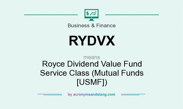 What does RYDVX mean? It stands for Royce Dividend Value Fund Service Class (Mutual Funds [USMF])