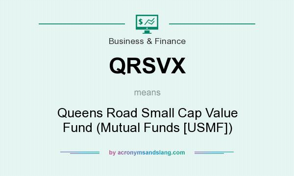 What does QRSVX mean? It stands for Queens Road Small Cap Value Fund (Mutual Funds [USMF])