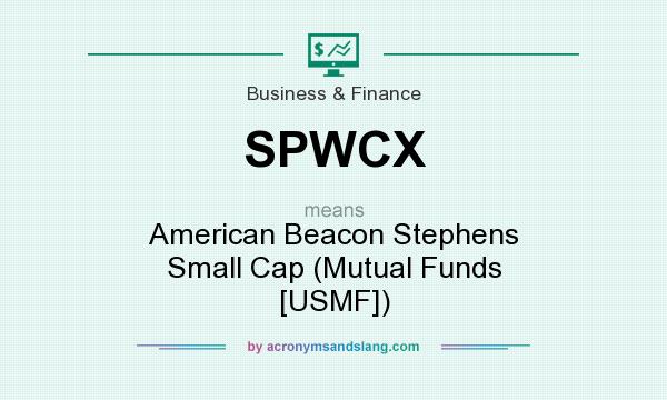 What does SPWCX mean? It stands for American Beacon Stephens Small Cap (Mutual Funds [USMF])