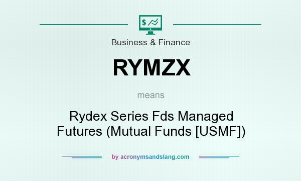What does RYMZX mean? It stands for Rydex Series Fds Managed Futures (Mutual Funds [USMF])
