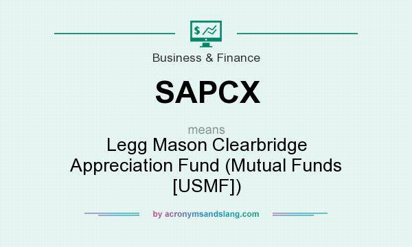 What does SAPCX mean? It stands for Legg Mason Clearbridge Appreciation Fund (Mutual Funds [USMF])