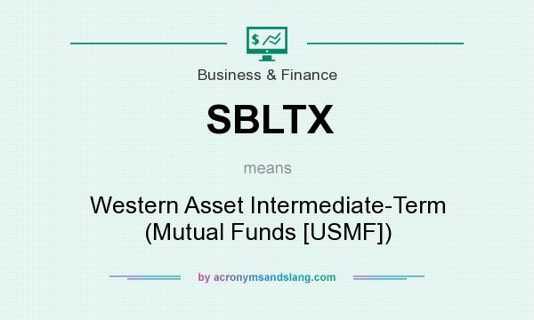 What does SBLTX mean? It stands for Western Asset Intermediate-Term (Mutual Funds [USMF])