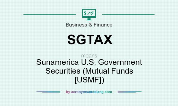 What does SGTAX mean? It stands for Sunamerica U.S. Government Securities (Mutual Funds [USMF])