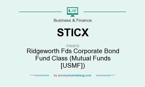 What does STICX mean? It stands for Ridgeworth Fds Corporate Bond Fund Class (Mutual Funds [USMF])