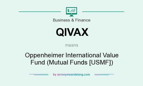 What does QIVAX mean? It stands for Oppenheimer International Value Fund (Mutual Funds [USMF])