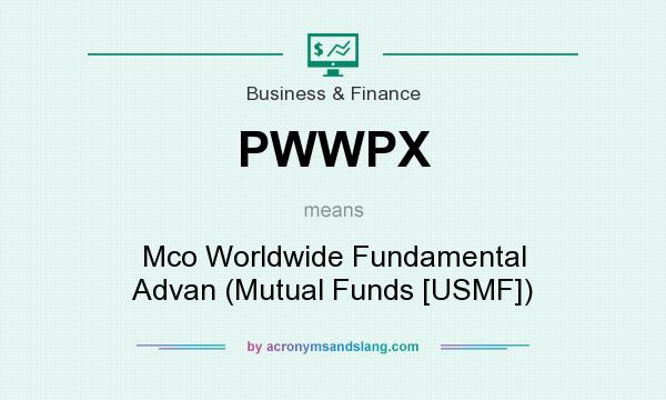 What does PWWPX mean? It stands for Mco Worldwide Fundamental Advan (Mutual Funds [USMF])