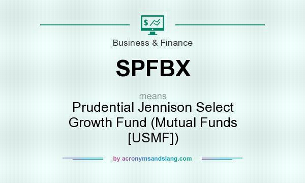 What does SPFBX mean? It stands for Prudential Jennison Select Growth Fund (Mutual Funds [USMF])
