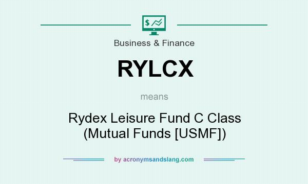 What does RYLCX mean? It stands for Rydex Leisure Fund C Class (Mutual Funds [USMF])