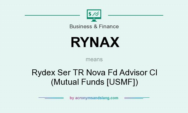 What does RYNAX mean? It stands for Rydex Ser TR Nova Fd Advisor Cl (Mutual Funds [USMF])