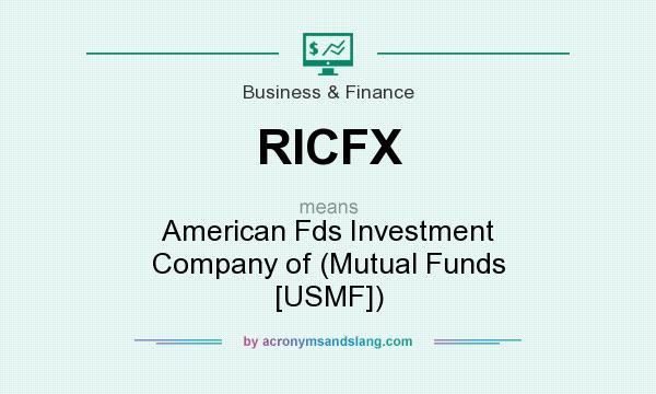 What does RICFX mean? It stands for American Fds Investment Company of (Mutual Funds [USMF])