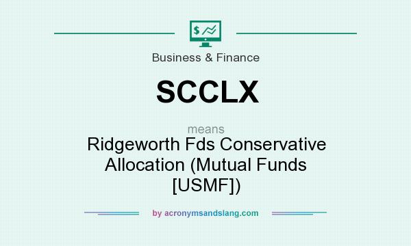 What does SCCLX mean? It stands for Ridgeworth Fds Conservative Allocation (Mutual Funds [USMF])