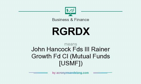 What does RGRDX mean? It stands for John Hancock Fds III Rainer Growth Fd Cl (Mutual Funds [USMF])