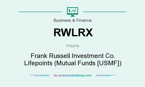 What does RWLRX mean? It stands for Frank Russell Investment Co. Lifepoints (Mutual Funds [USMF])