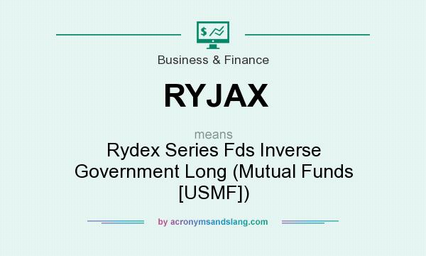 What does RYJAX mean? It stands for Rydex Series Fds Inverse Government Long (Mutual Funds [USMF])