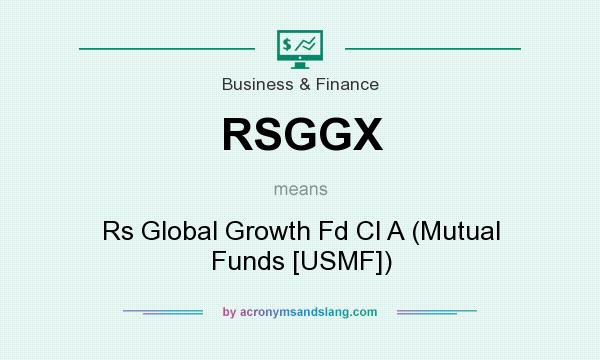 What does RSGGX mean? It stands for Rs Global Growth Fd Cl A (Mutual Funds [USMF])