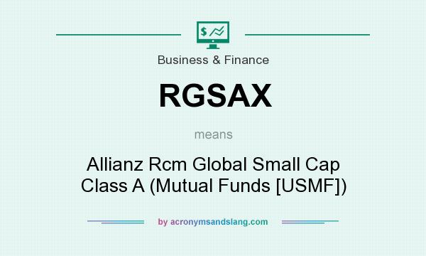 What does RGSAX mean? It stands for Allianz Rcm Global Small Cap Class A (Mutual Funds [USMF])