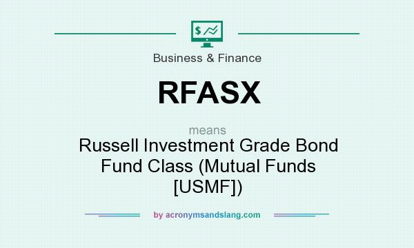 What does RFASX mean? It stands for Russell Investment Grade Bond Fund Class (Mutual Funds [USMF])