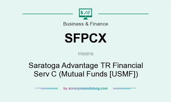 What does SFPCX mean? It stands for Saratoga Advantage TR Financial Serv C (Mutual Funds [USMF])
