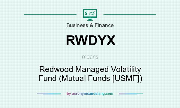 What does RWDYX mean? It stands for Redwood Managed Volatility Fund (Mutual Funds [USMF])