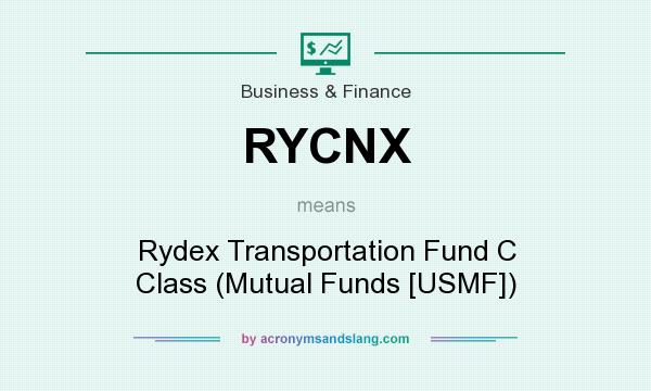 What does RYCNX mean? It stands for Rydex Transportation Fund C Class (Mutual Funds [USMF])