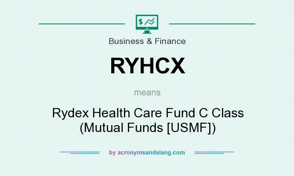 What does RYHCX mean? It stands for Rydex Health Care Fund C Class (Mutual Funds [USMF])