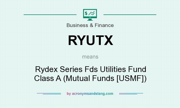 What does RYUTX mean? It stands for Rydex Series Fds Utilities Fund Class A (Mutual Funds [USMF])