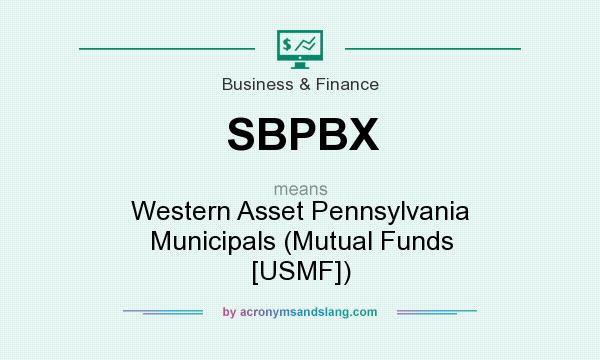 What does SBPBX mean? It stands for Western Asset Pennsylvania Municipals (Mutual Funds [USMF])