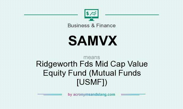 What does SAMVX mean? It stands for Ridgeworth Fds Mid Cap Value Equity Fund (Mutual Funds [USMF])