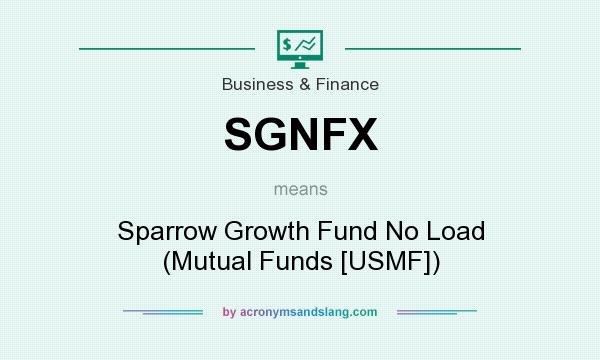 What does SGNFX mean? It stands for Sparrow Growth Fund No Load (Mutual Funds [USMF])
