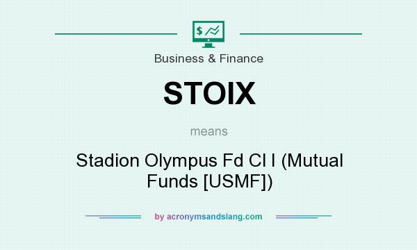 What does STOIX mean? It stands for Stadion Olympus Fd Cl I (Mutual Funds [USMF])