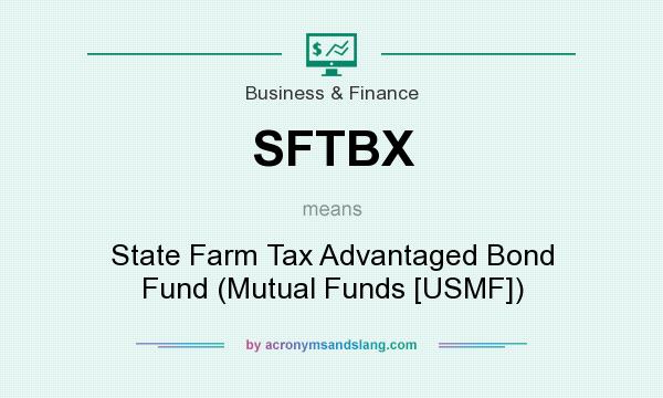 What does SFTBX mean? It stands for State Farm Tax Advantaged Bond Fund (Mutual Funds [USMF])