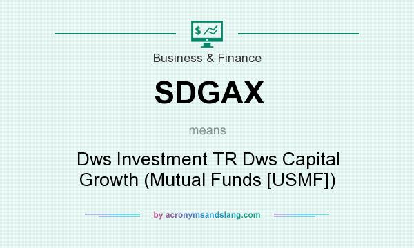 What does SDGAX mean? It stands for Dws Investment TR Dws Capital Growth (Mutual Funds [USMF])