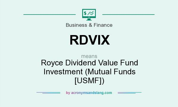 What does RDVIX mean? It stands for Royce Dividend Value Fund Investment (Mutual Funds [USMF])
