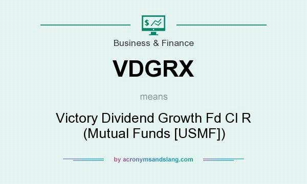 What does VDGRX mean? It stands for Victory Dividend Growth Fd Cl R (Mutual Funds [USMF])