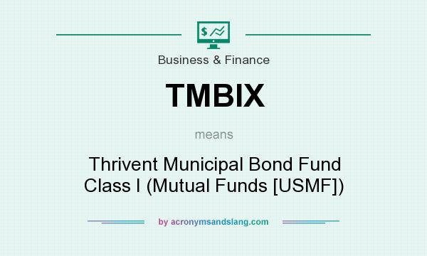 What does TMBIX mean? It stands for Thrivent Municipal Bond Fund Class I (Mutual Funds [USMF])
