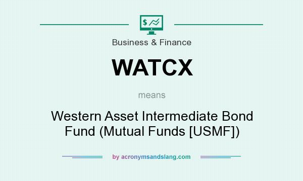What does WATCX mean? It stands for Western Asset Intermediate Bond Fund (Mutual Funds [USMF])
