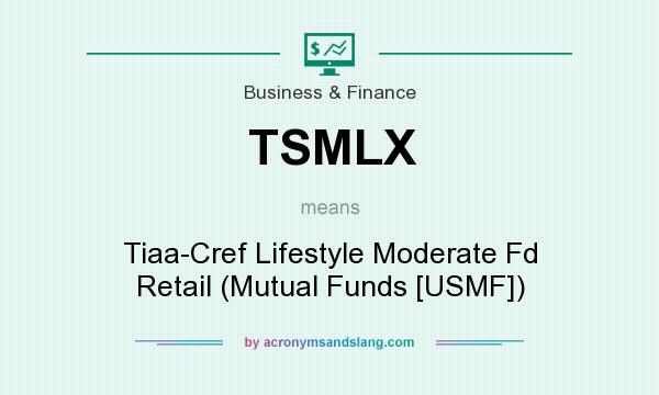 What does TSMLX mean? It stands for Tiaa-Cref Lifestyle Moderate Fd Retail (Mutual Funds [USMF])