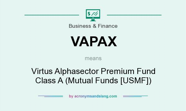 What does VAPAX mean? It stands for Virtus Alphasector Premium Fund Class A (Mutual Funds [USMF])