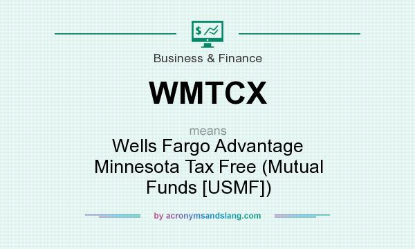 What does WMTCX mean? It stands for Wells Fargo Advantage Minnesota Tax Free (Mutual Funds [USMF])